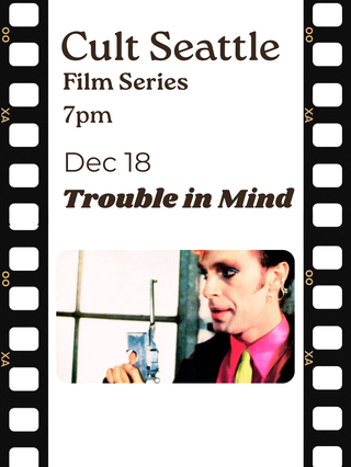 Cult Seattle Movie Series: Trouble in Mind